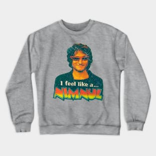 vintage i feel like a... nimnul Crewneck Sweatshirt